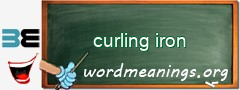 WordMeaning blackboard for curling iron